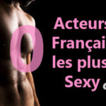 Acteurs français les plus sexy